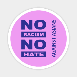 Anti-Asian racism, Anti-Asians racism, no racism no hate Magnet